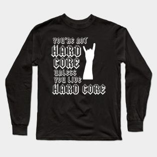 Hard Core (white on black) Long Sleeve T-Shirt